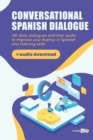 Image for Conversational Spanish Dialogues : Over 100 Spanish Conversations with their audio dialogues (+Audio Files Download)