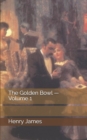Image for The Golden Bowl - Volume 1