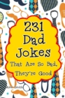 Image for 231 Dad Jokes That Are So Bad, They&#39;re Good