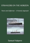 Image for Strangers on the Horizon : Titanic and Californian - A Forensic Approach