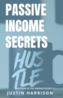 Image for Passive Income Secrets : Make money while you sleep