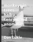 Image for monkeys in trees-haiku, senryu, and anomalies