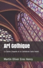 Image for Art Gothique : La Sainte Chapelle et la Cathedrale Saint Andre