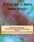 Image for The Great Book of Sudokus - Medium Difficulty #11 : 100 Challenging Sudoku Puzzles That Will Help You Forget About Your Daily Struggles (Large Print, Unplug Your Mind And Get Lost In The Japanese Game