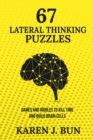 Image for 67 Lateral Thinking Puzzles : Games And Riddles To Kill Time And Build Brain Cells