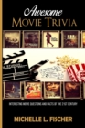 Image for Awesome Movie Trivia Book : Interesting Movie Questions And Facts Of The 21st Century