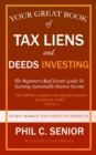 Image for Your Great Book Of Tax Liens And Deeds Investing : The Beginner&#39;s Real Estate Guide To Earning Sustainable Passive Income