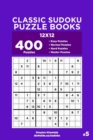 Image for Classic Sudoku Puzzle Books - 400 Easy to Master Puzzles 12x12 (Volume 5)