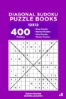 Image for Diagonal Sudoku Puzzle Books - 400 Easy to Master Puzzles 12x12 (Volume 5)