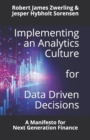 Image for Implementing an Analytics Culture for Data Driven Decisions : A Manifesto for Next Generation Finance