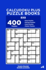 Image for Calcudoku Plus Puzzle Books - 400 Easy to Master Puzzles 8x8 (Volume 4)