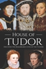 Image for House of Tudor : Discover the Remarkable Lives of the Tudors