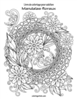 Image for Livre de coloriage pour adultes Mandalas floraux