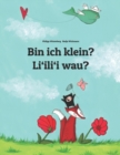 Image for Bin ich klein? Li&#39;ili&#39;i wau? : Deutsch-Hawaiisch/Hawaiianisch: Zweisprachiges Bilderbuch zum Vorlesen fur Kinder ab 2 Jahren