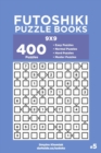 Image for Futoshiki Puzzle Books - 400 Easy to Master Puzzles 9x9 (Volume 5)