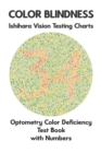 Image for Color Blindness Ishihara Vision Testing Charts Optometry Color Deficiency Test Book With Numbers : Ishihara Plates for Testing All Forms of Color Blindness Monochromacy Dichromacy Protanopia Deuterano