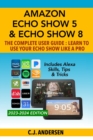 Image for Amazon Echo Show 5 &amp; Echo Show 8 The Complete User Guide - Learn to Use Your Echo Show Like A Pro
