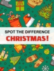Image for Spot the Difference - Christmas! : A Fun Search and Find Books for Children 6+