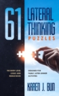 Image for 61 Lateral Thinking Puzzles : The Entry Level Logic And Riddle Book Designed For Family After-Dinner Activities