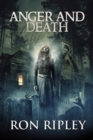Image for Anger and Death : Supernatural Horror with Scary Ghosts &amp; Haunted Houses