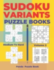Image for Sudoku Variants Puzzle Books Medium to Hard - Volume 2 : Sudoku Variations Puzzle Books - Brain Games For Adults