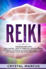Image for Reiki : Reiki Healing + Reiki For Beginners. Including Guided Meditation Techniques to Reduce Stress and increase your energy. Secret Tips to Kundalini Awakening