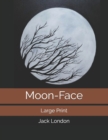 Image for Moon-Face &amp; Other Stories : Large Print
