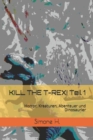 Image for KILL THE T-REX! Teil 1