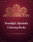 Image for Beautiful Mandala Coloring Books : Mandala Coloring Book, Beautiful Mandala Coloring Books. 50 Story Paper Pages. 8.5 in x 11 in Cover.