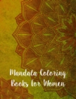 Image for Mandala Coloring Books For Women : Mandala Coloring Book, Mandala Coloring Books For Women. 50 Story Paper Pages. 8.5 in x 11 in Cover.