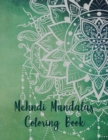 Image for Mehndi Mandalas Coloring Book : Mandala Coloring Book, Mehndi Mandalas Coloring Book. 50 Story Paper Pages. 8.5 in x 11 in Cover.
