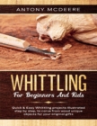 Image for Whittling for Beginners and Kids