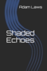 Image for Shaded Echoes