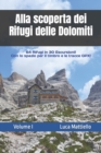 Image for Alla scoperta dei Rifugi delle Dolomiti - Volume I