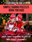 Image for Simple Sudoku Puzzles Book For Kids : 200 Easy Sudoku Puzzles (My First Sudoku)