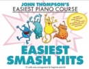 Image for John Thompson&#39;s Easiest Smash Hits : John Thompson&#39;s Easiest Piano Course - 15 Really Easy Arrangements for Beginner Pianists!