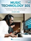Image for Music Technology 101 : The Basics of Music Production in the Technology Lab or Home Studio