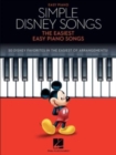 Image for Simple Disney Songs : The Easiest Easy Piano Songs - 50 Disney Favorites