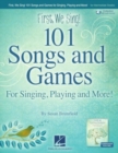 Image for First We Sing! 101 Songs &amp; Games