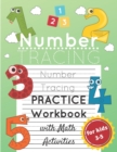 Image for Number Tracing Practice Workbook for Kids Ages 3-5 : Number Practice and Math and Counting Activity Workbook for Preschoolers and Kindergarten; Lots of Numbers to Print and Trace