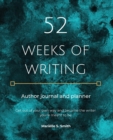 Image for 52 Weeks of Writing Author Journal and Planner