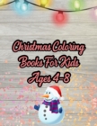 Image for Christmas Coloring Books For Kids Ages 4-8 : Christmas Coloring Books For Kids Ages 4-8, Christmas Coloring Book. 50 Story Paper Pages. 8.5 in x 11 in Cover.
