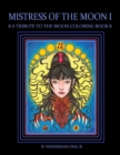 Image for Mistress of The Moon I : A Tribute To The Moon Coloring Book
