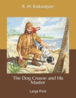 Image for The Dog Crusoe and His Master : Large Print