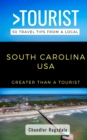 Image for Greater Than a Tourist-South Carolina USA : 50 Travel Tips from a Local