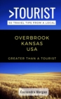 Image for Greater Than a Tourist- Overbrook Kansas USA : 50 Travel Tips from a Local