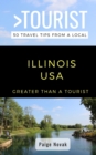 Image for Greater Than a Tourist- Illinois USA : 50 Travel Tips from a Local