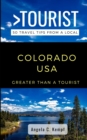 Image for Greater Than a Tourist-Colorado USA : 50 Travel Tips from a Local