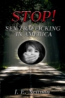 Image for STOP! Sex Trafficking in America : Sex Trafficking is Slavery