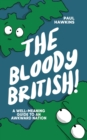 Image for The Bloody British : A Well-Meaning Guide to an Awkward Nation